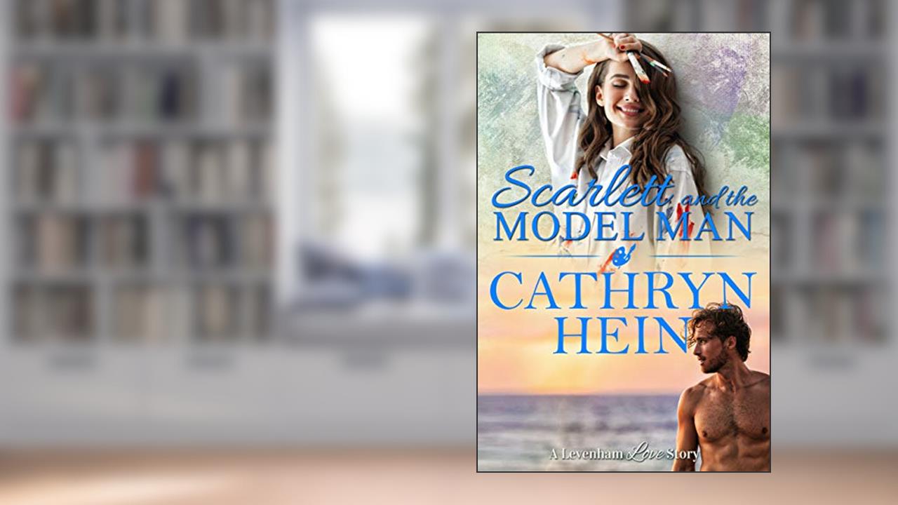 Scarlett and the Model Man (A Levenham Love Story Book 6), written by Cathryn Hein