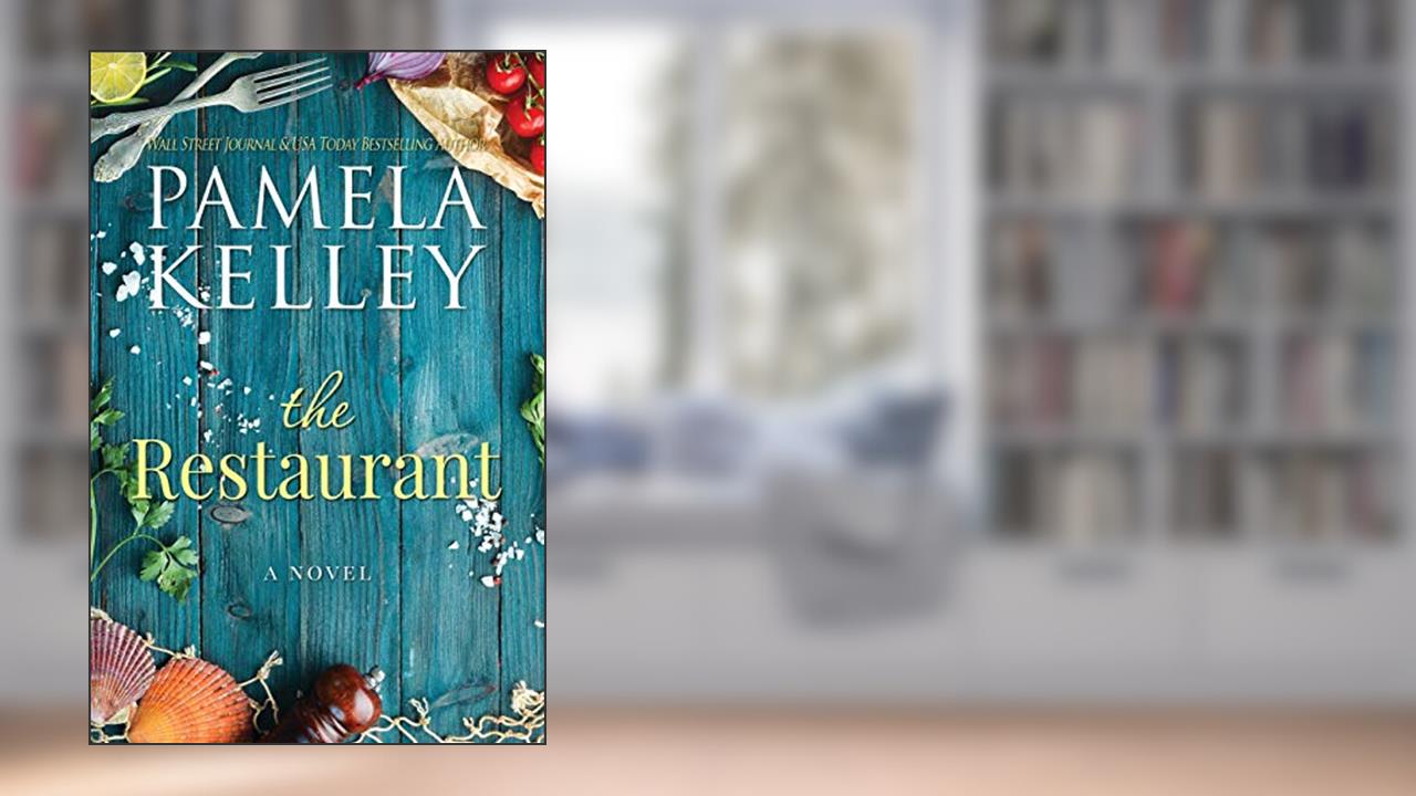 The Restaurant (The Nantucket Restaurant series), written by Pamela M. Kelley