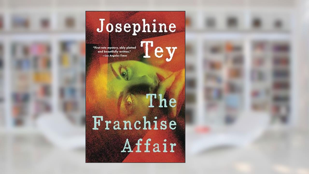 The Franchise Affair, written by Josephine Tey