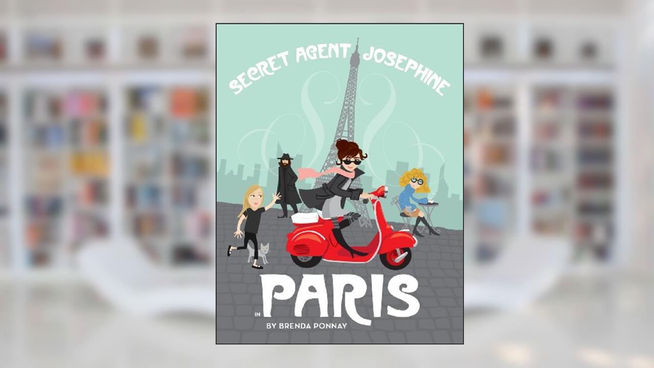 Secret Agent Josephine in Paris, written by Brenda Ponnay; Brenda Ponnay