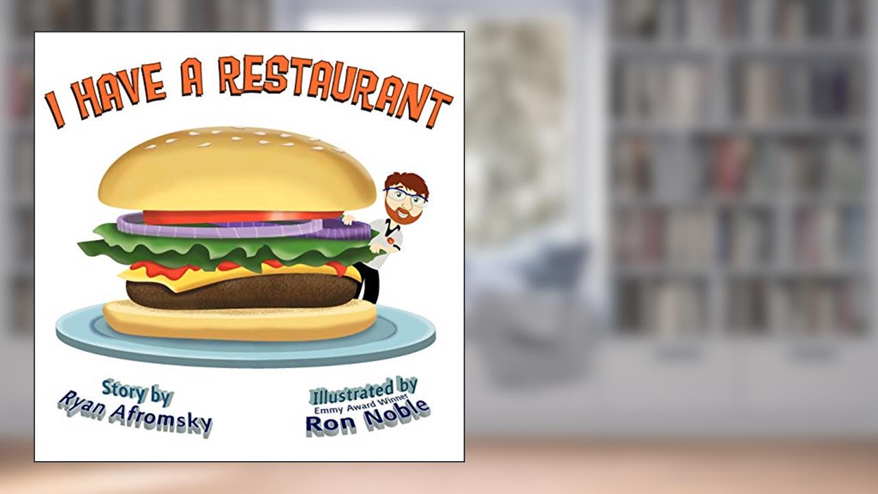 I Have a Restaurant, written by Ryan Afromsky