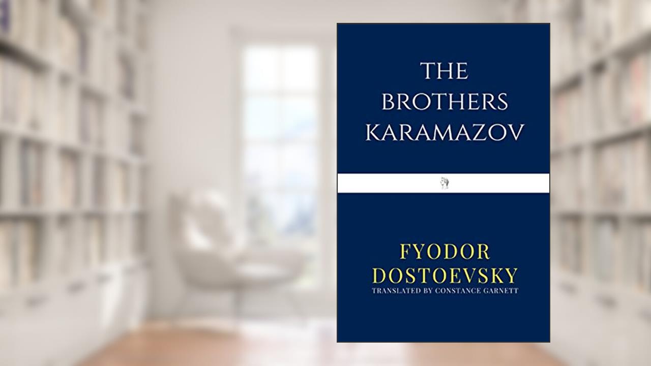 The Brothers Karamazov, written by Fyodor Dostoevsky