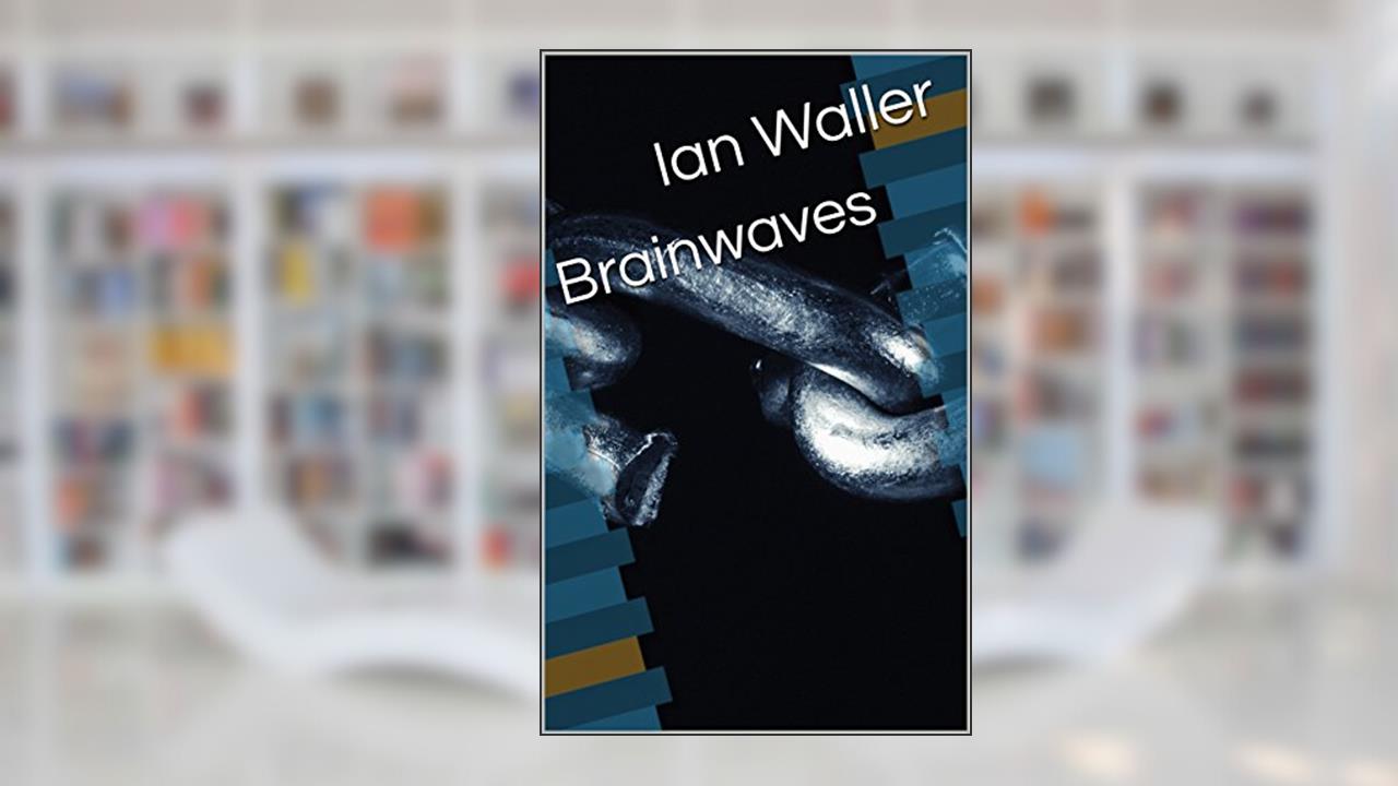 Brainwaves, written by Ian Waller