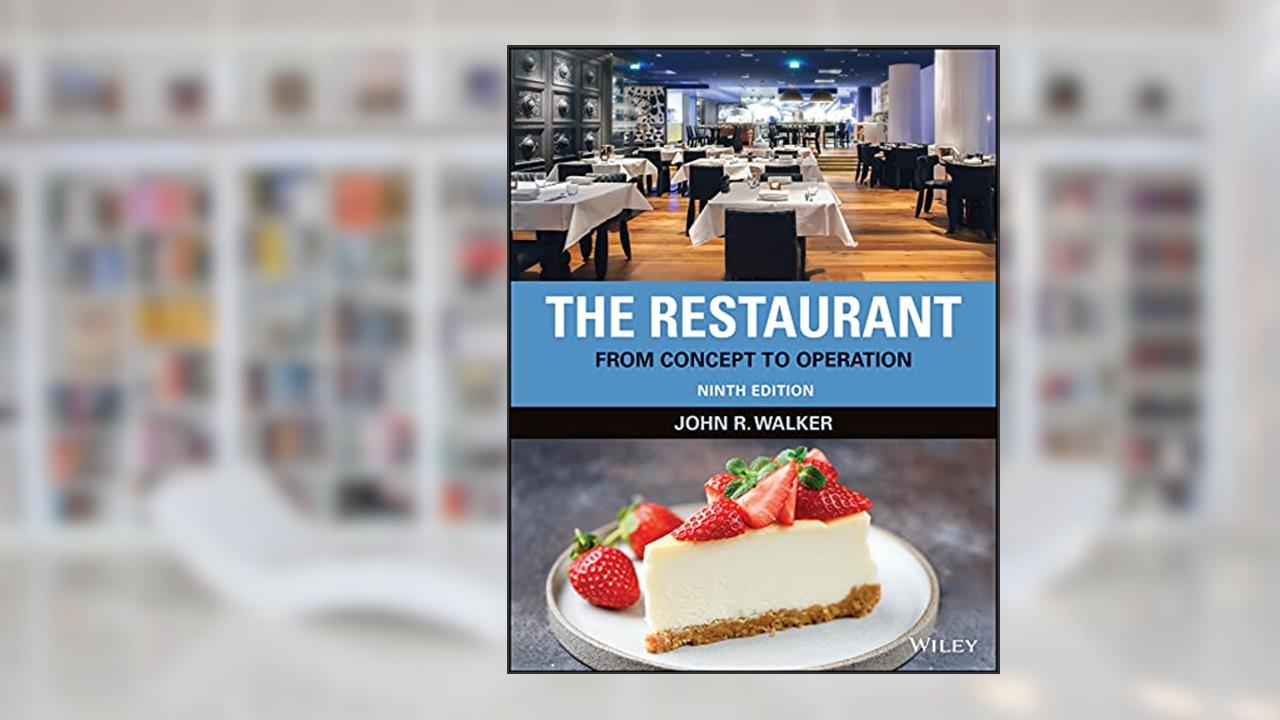 The Restaurant: From Concept to Operation, written by John R. Walker