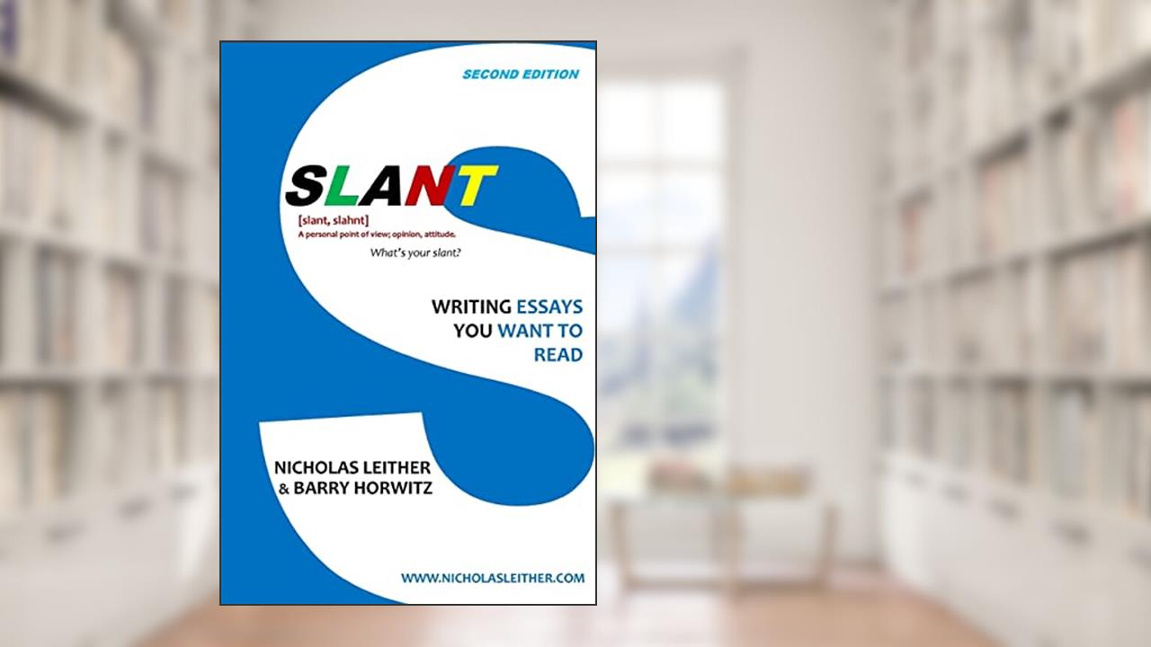 Slant: Writing Essays You Want to Read, written by Nicholas Leither; Barry Horwitz