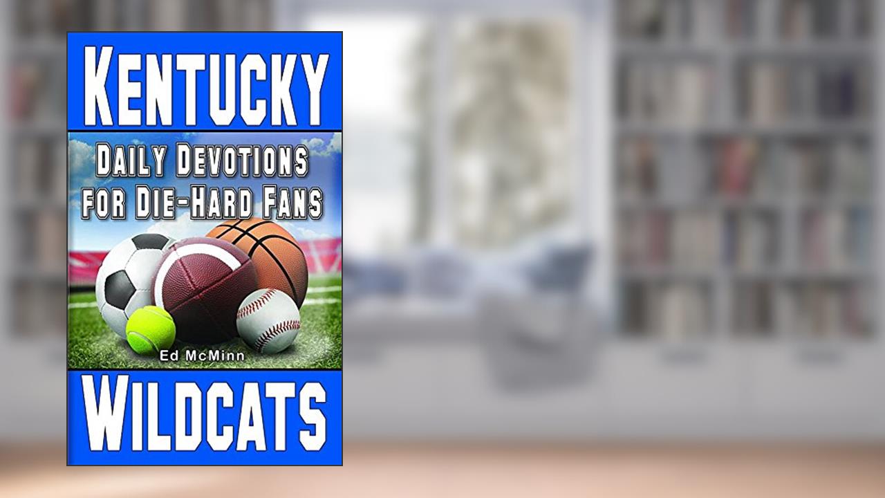 Daily Devotions for Die-Hard Fans Kentucky Wildcats, written by Ed McMinn