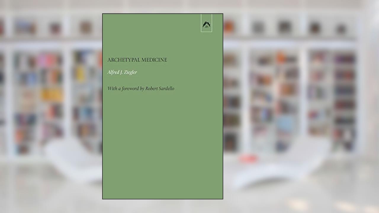 Archetypal Medicine, written by Alfred J. Ziegler