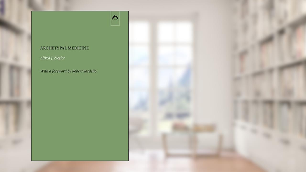 Archetypal Medicine, written by Alfred J. Ziegler