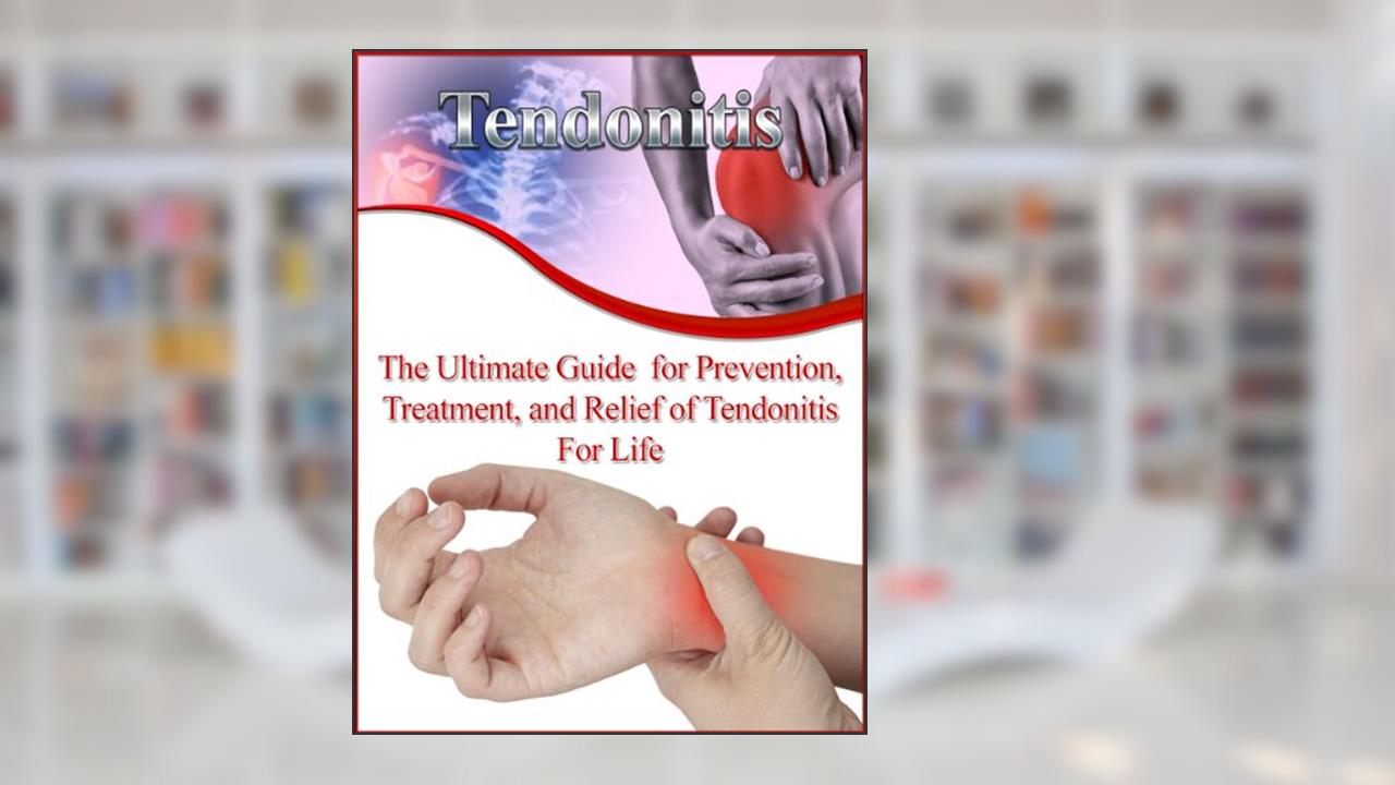 Tendonitis: The Ultimate Guide for Prevention, Treatment, and Relief of Tendonitis For Life (Tendonitis Care, Tendonitis Exercises, Tendonitis Therapy, Tendonitis Stretches), written by Adam Saunders