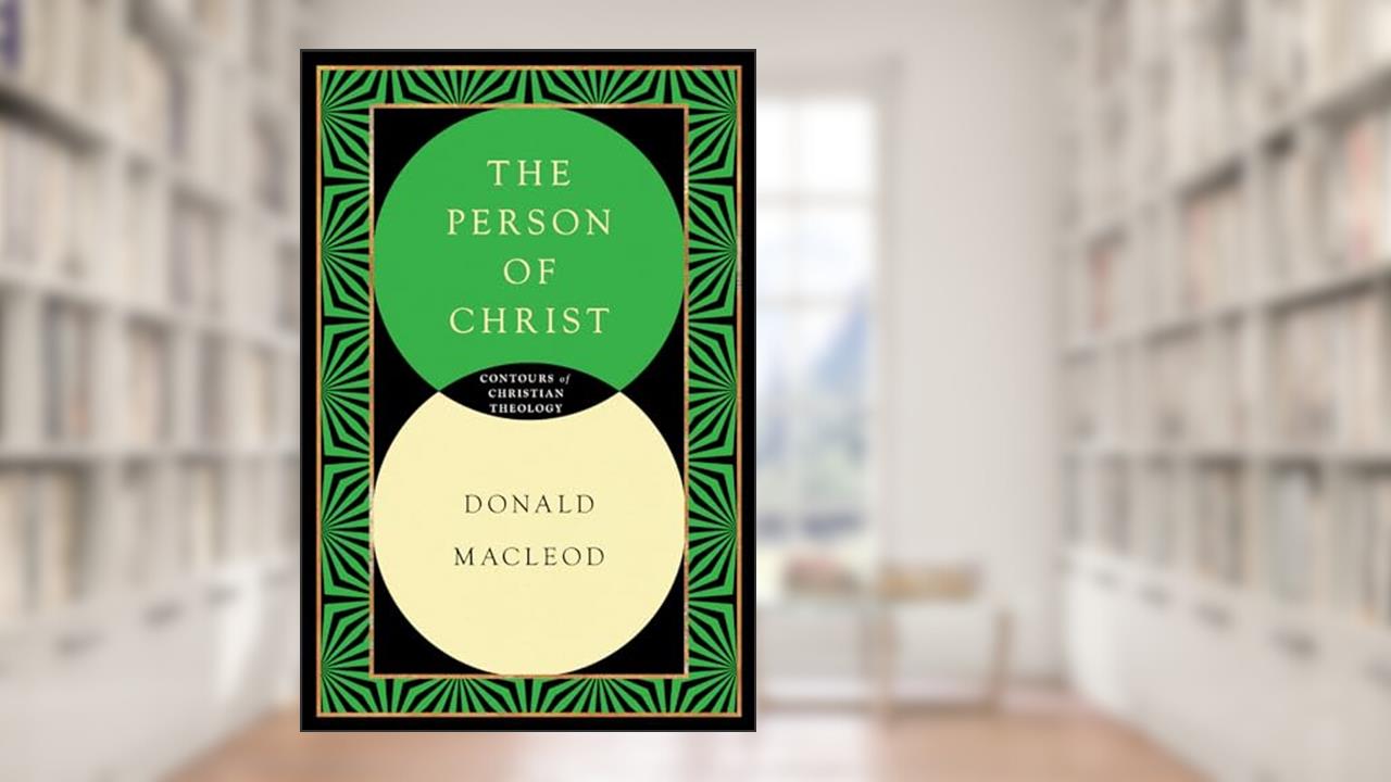 The Person of Christ (Contours of Christian Theology), written by Donald Macleod