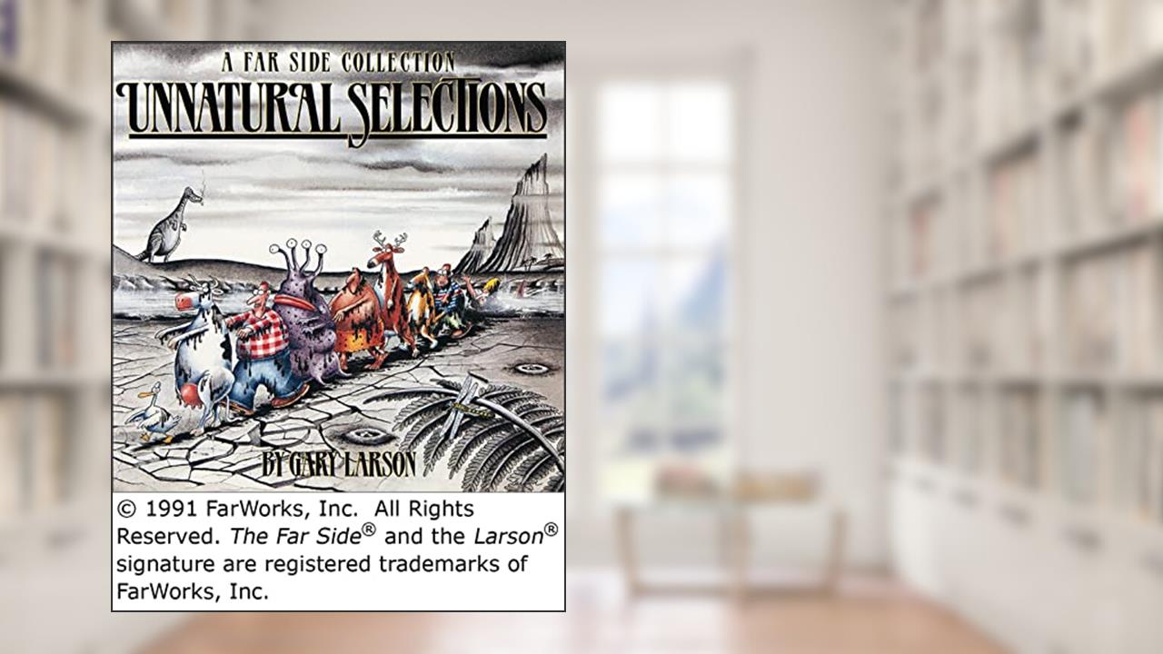 Unnatural Selections, written by Gary Larson