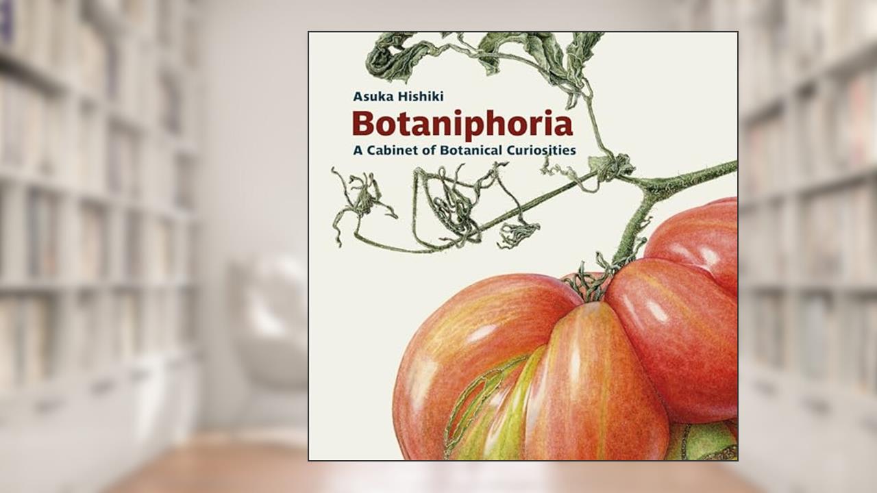 Botaniphoria: A Cabinet of Botanical Curiosities (Botanical Art Portfolios), written by Asuka Hishiki