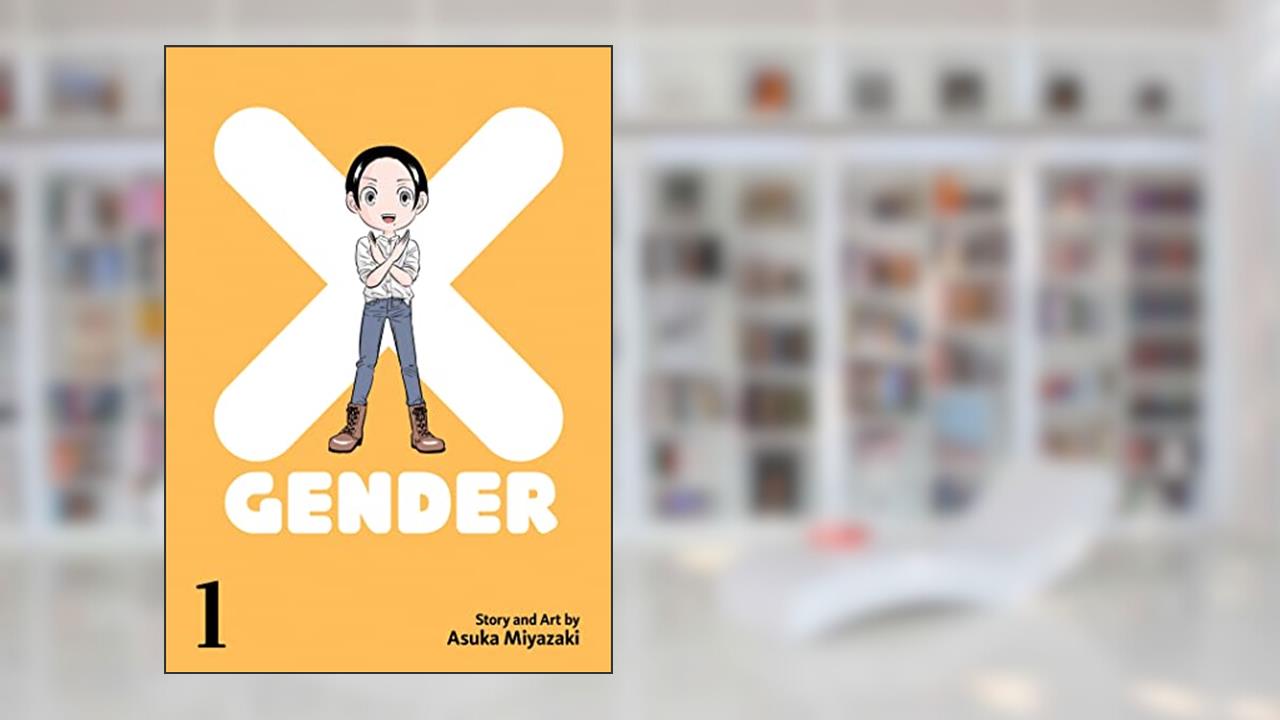 X-Gender Vol. 1, written by Asuka Miyazaki