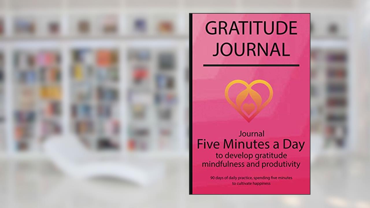 Gratitude journal: Journal Five minutes a day to develop gratitude, mindfulness and productivity By Simple Live 1195, written by Simple Live