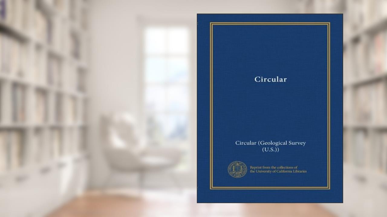 Circular (v.1195), written by . Circular (Geological Survey (U.S.))