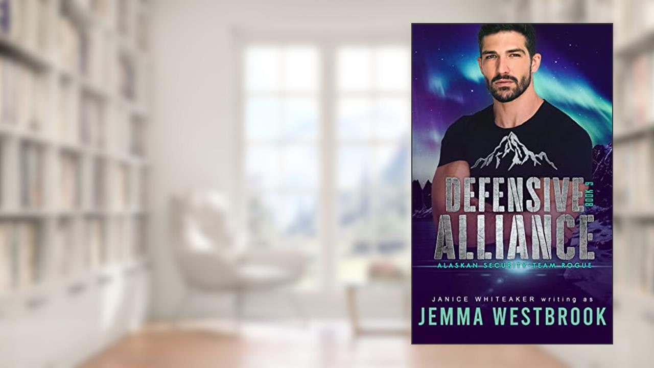 Defensive Alliance (Alaskan Security Book 9), written by Jemma Westbrook; Janice Whiteaker