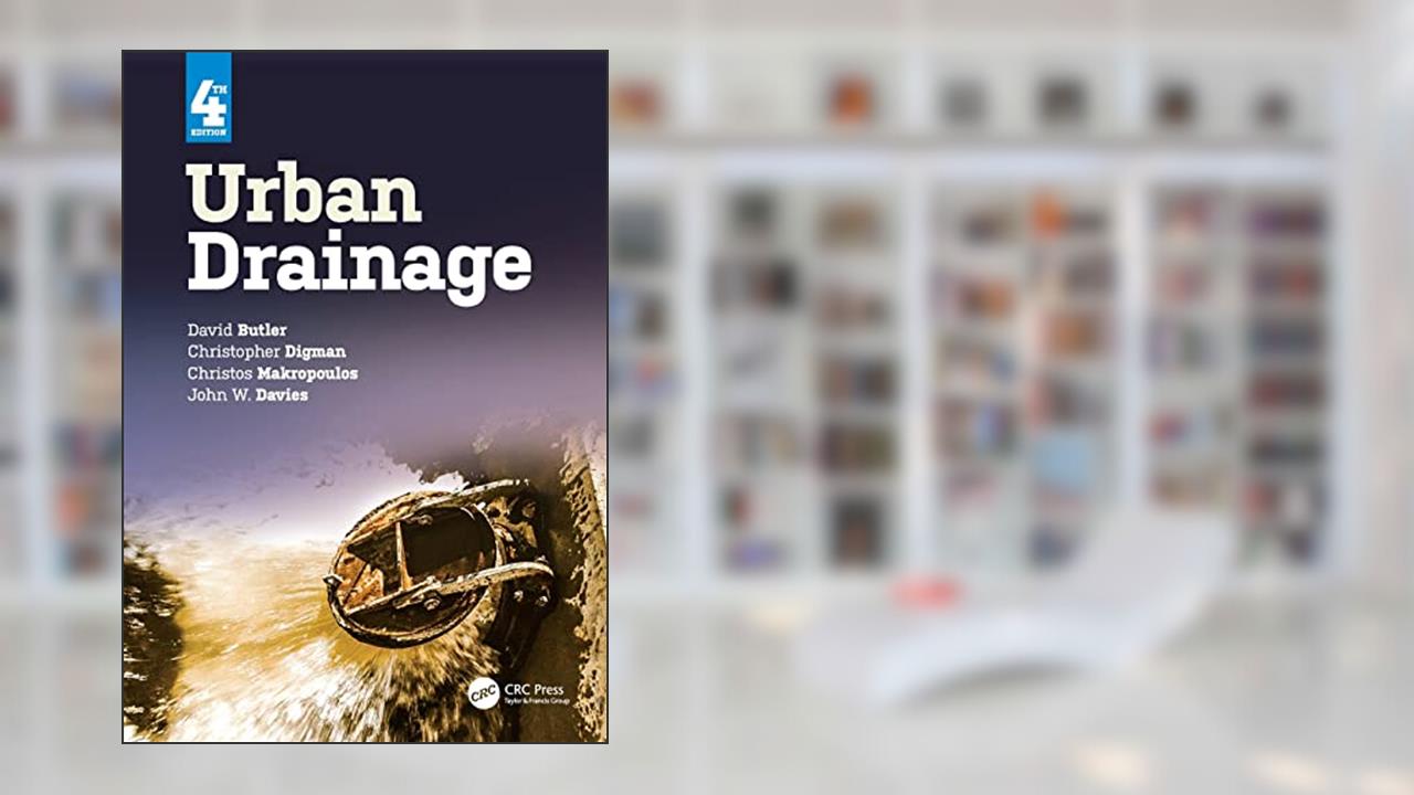 Urban Drainage, written by David Butler; Christopher Digman; Christos Makropoulos; John W. Davies