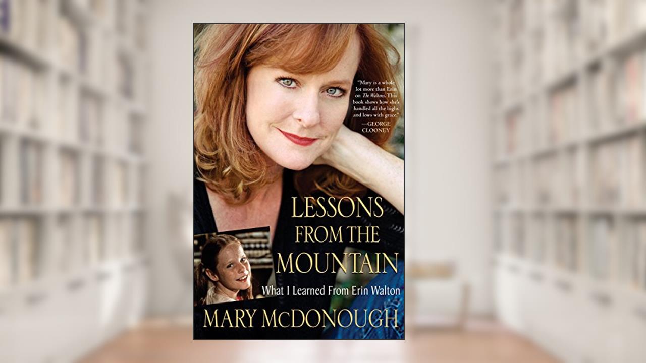 Lessons from the Mountain, written by Mary McDonough