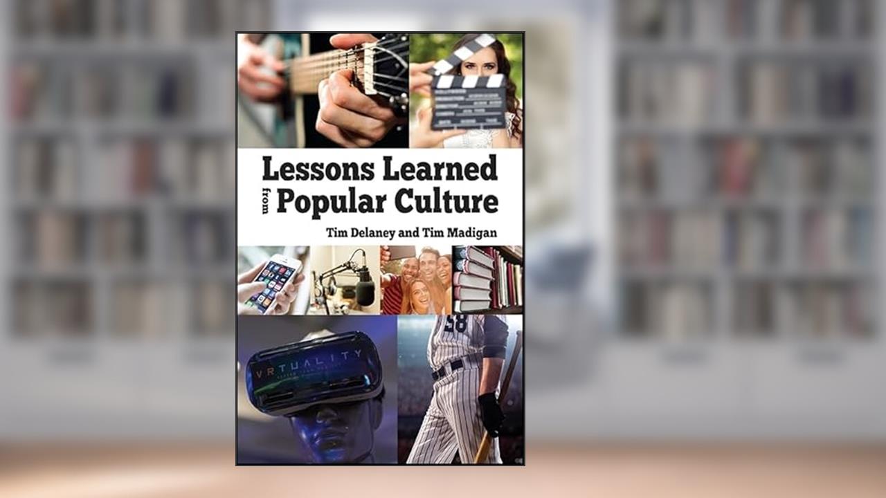Lessons Learned from Popular Culture, written by Tim Delaney; Tim Madigan