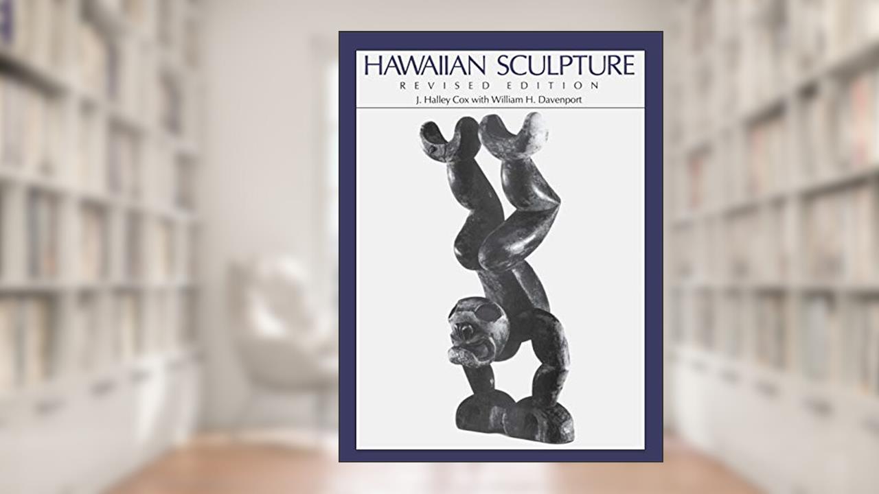 Hawaiian Sculpture, written by J. Halley Cox; William H. Davenport