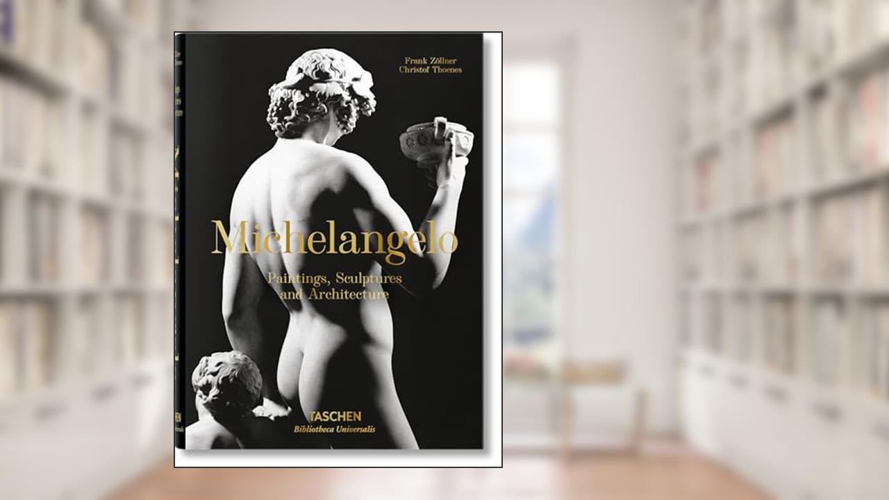Michelangelo. Paintings, Sculptures and Architecture (Bibliotheca Universalis), written by Christof Thoenes; Frank Zöllner