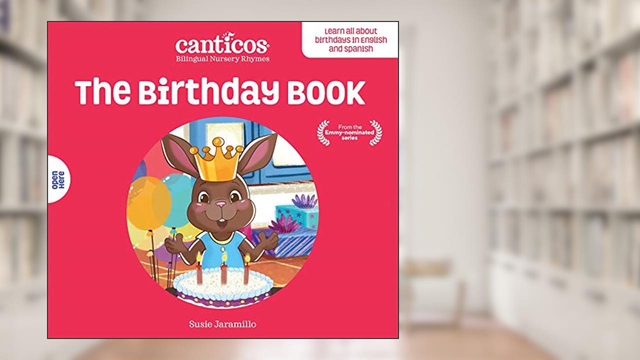 Canticos The Birthday Book / Las Mañanitas: Bilingual Nursery Rhymes (Canticos Bilingual Nursery Rhymes), written by Susie Jaramillo