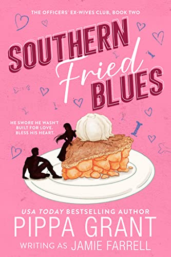 Read Southern Fried Blues (The Officers' Ex-Wives Club Book 2), written by Jamie Farrell; Pippa Grant