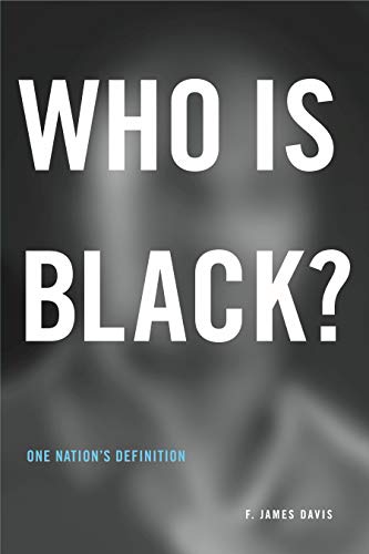 Read Who Is Black?: One Nation's Definition, written by F. James Davis Read Who Is Black?: One Nation's Definition, written by F. James Davis