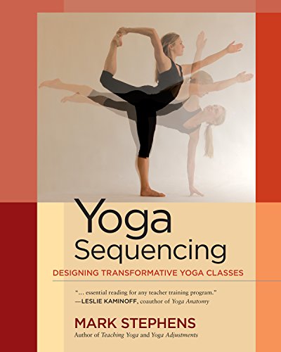 Read Yoga Sequencing: Designing Transformative Yoga Classes, written by Mark Stephens