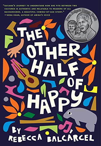 Read The Other Half of Happy: (Middle Grade Novel for Ages 9-12, Bilingual Tween Book), written by Rebecca Balcárcel