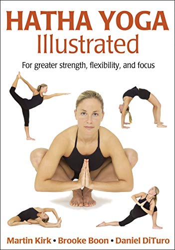 Read Hatha Yoga Illustrated, written by Martin Kirk; Brooke Boon; Daniel DiTuro