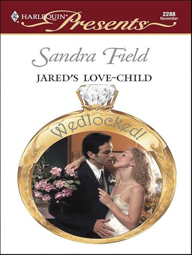 Read Jared's Love-Child (Wedlocked! Book 2288), written by Sandra Field