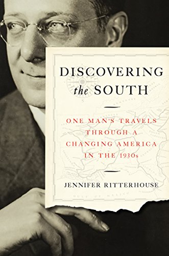 Read Discovering the South: One Man's Travels through a Changing America in the 1930s, written by Jennifer Ritterhouse