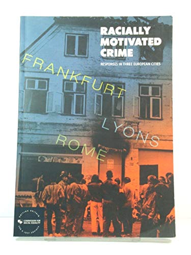 Read Racially Motivated Crime: Responses in Three European Cities, written by Commission for racial equality Read Racially Motivated Crime: Responses in Three European Cities, written by Commission for racial equality