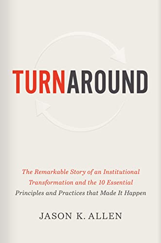 Read Turnaround: The Remarkable Story of an Institutional Transformation and the 10 Essential Principles and Practices that Made It Happen, written by Jason K. Allen