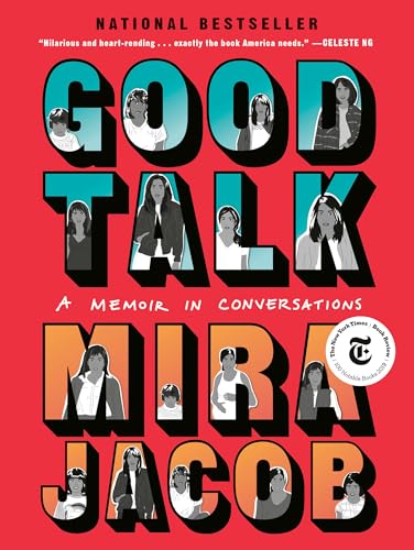 Read Good Talk: A Memoir in Conversations, written by Mira Jacob Read Good Talk: A Memoir in Conversations, written by Mira Jacob