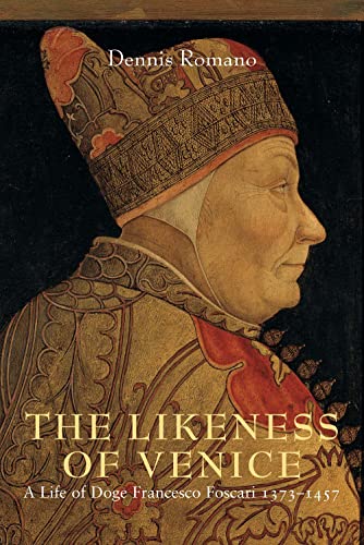 Read The Likeness of Venice: A Life of Doge Francesco Foscari, written by Dennis Romano