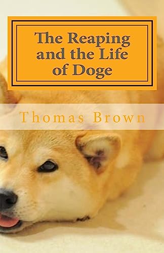 Read the reaping and the life of doge: First book in the doge series, written by Thomas Jay Brown JR