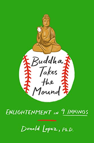 Read Buddha Takes the Mound: Enlightenment in 9 Innings, written by Donald S. Lopez Jr. Ph.D.