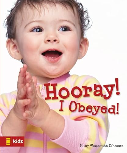 Read Hooray! I Obeyed!, written by Missy Wolgemuth Schrader