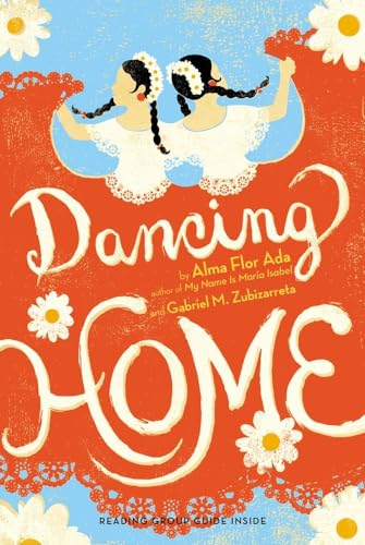 Read Dancing Home, written by Alma Flor Ada; Gabriel M. Zubizarreta Read Dancing Home, written by Alma Flor Ada; Gabriel M. Zubizarreta