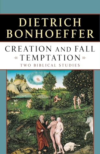 Read Creation and Fall Temptation: Two Biblical Studies, written by Dietrich Bonhoeffer