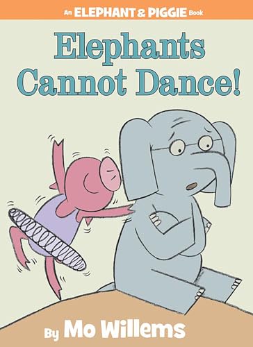 Read Elephants Cannot Dance!-An Elephant and Piggie Book, written by Mo Willems