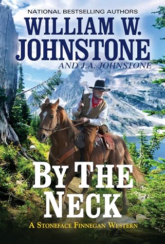 Read By the Neck (A Stoneface Finnegan Western), written by William W. Johnstone; J.A. Johnstone