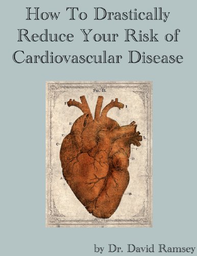 Read How To Drastically Reduce Your Risk Of Cardiovascular Disease, written by Dr. David Ramsey
