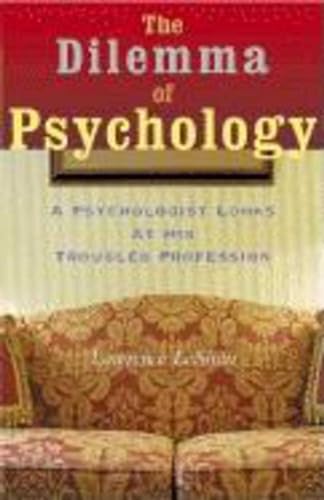 Read The Dilemma of Psychology: A Psychologist Looks at His Troubled Profession, written by Lawrence Leshan