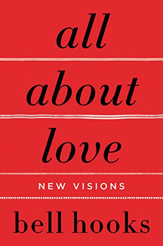 Read All About Love: New Visions (Love Song to the Nation Book 1), written by bell hooks