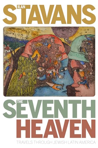 Read The Seventh Heaven: Travels through Jewish Latin America (Pitt Latin American Series), written by Ilan Stavans