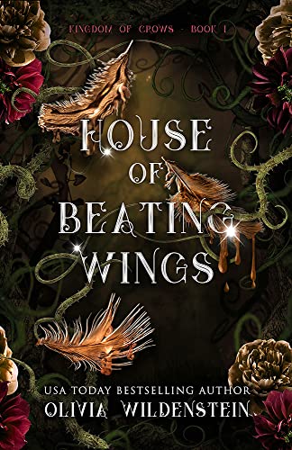 Read House of Beating Wings (The Kingdom of Crows Book 1), written by Olivia Wildenstein Read House of Beating Wings (The Kingdom of Crows Book 1), written by Olivia Wildenstein