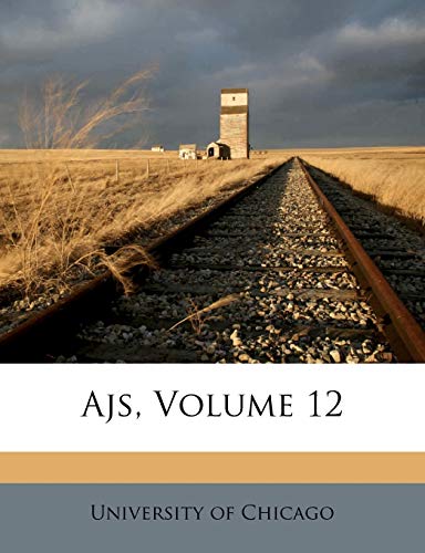 Read Ajs, Volume 12, written by University Of Chicago